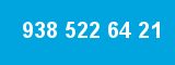 938 522 64 21 938 522 64 21